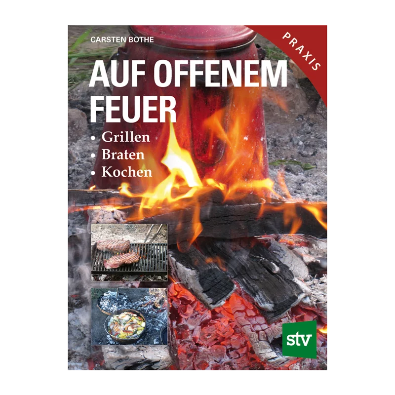Kochbuch „Auf offenem Feuer – Grillen, Braten, Kochen“