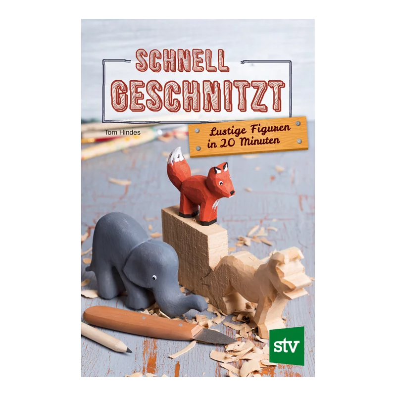 Buch „Schnell geschnitzt - Lustige Figuren in 20 Minuten“