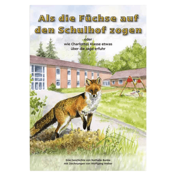Kinderbroschüre "Als die Füchse auf den Schulhof zogen"