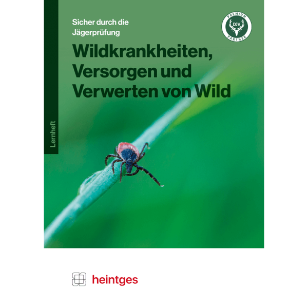 Arbeitsblätter Jägerprüfung "Wildkrankheiten, Versorgen & Verwerten von Wild"